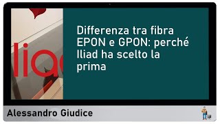 EPON vs GPON la scelta di iliad spiegata [upl. by Gerianne]