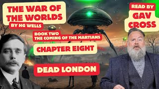 War of The Worlds by HG Wells Book 02 Chap 08 Dead London by Gav Cross [upl. by Nadaha]