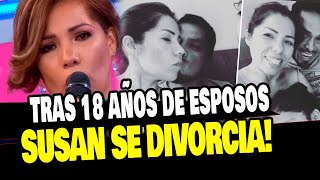 SUSAN OCHOA SE DIVORCIA DE SU ESPOSO TRAS 18 AÑOS DE CASADOS ¿QUÉ PASÓ [upl. by Margalo]