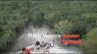 This is Mexicos Yucatan Peninsula  Trailer [upl. by Adonis]