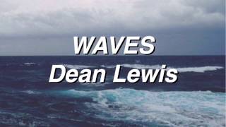 Waves  Dean Lewis Lyrics [upl. by Llehcnom421]