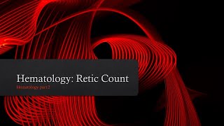 Hematology Basics Reticulocyte Count [upl. by Irabaj842]