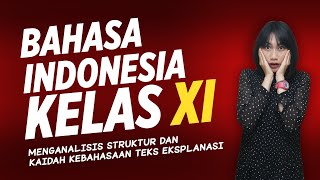 Menganalisis Struktur dan Kaidah Kebahasaan Teks Eksplanasi  Kelas 12 Pelajaran 3 [upl. by Allyson36]