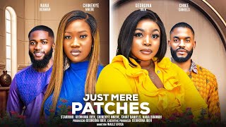 JUST MERE PATCHESTHE MOVIEGEORGINA IBEH CHINENYE NNEBE CHIKE DANIELS 2024 LATEST NIGERIAN MOVIES [upl. by Eob]