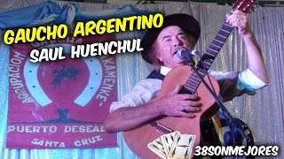 GAUCHO ARGENTINO  SAUL HUENCHUL [upl. by Hgeilhsa]