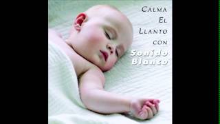 calma el llanto con sonido blanco 6  musica para dormir relajar bebe  arrullo  cuna  descanso [upl. by Colston945]