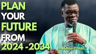 HOW PLANNING YOUR LIFE FROM 20242034 WILL GIVE YOU AN ADVANTAGE  DR Mensah OTABIL [upl. by Ahseiym]