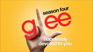 Hopelessly Devoted To You  Glee HD FULL STUDIO [upl. by Ileyan]