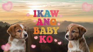 Ikaw ang Baby KO Tagalog love song ByEchomelody83 [upl. by Roel]