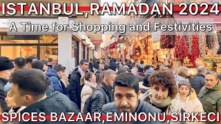 Turkiye🇹🇷Ramadan 2024 in IstanbulA Time for Shopping and FestivitiesSpice BazaarEminonuSirkeci [upl. by Frisse379]