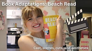 How I would Adapt Beach Read by Emily Henry into a Movie 🍿 🎬 [upl. by Lewendal]