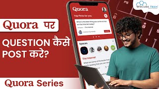 How do you Post Questions on Quora  Quora Post Guide [upl. by Anibur232]