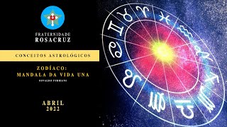 Conceitos Astrológicos  quotZodíaco Mandala da Vida UNAquot  Abril 2022 [upl. by Elder]