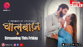 ChaalBaaz  Official Trailer Release  PrimePlay Originals  Streaming This Friday On PrimePlay [upl. by Yoshi]