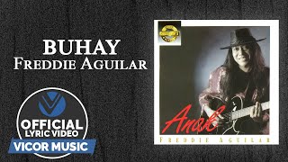 Buhay  Freddie Aguilar Official Lyric Video [upl. by Brear]