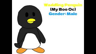 Meet My Boo Oc Waddling Penguin [upl. by Quincey]