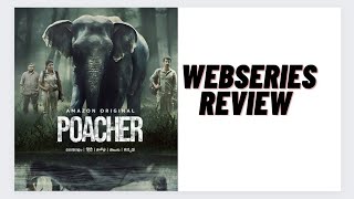 Poacher Webseries Review [upl. by Anaeco886]