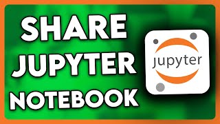 How to Share Jupyter Notebook with Others  Full Guide 2024 [upl. by Menon]