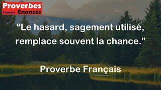 Proverbe Français  Le hasard sagement utilisé remplace souvent la chance [upl. by Quarta]