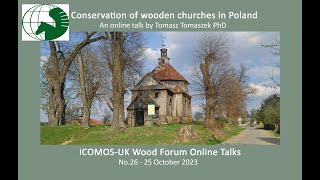 Conservation of wooden churches in Poland Tomasz Tomaszek ICOMOSUK Wood Talks No26 25 Oct 2023 [upl. by Notwen]