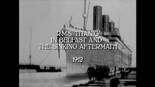 RMS Titanic in Belfast and Sinking Aftermath 1912 HDaudio [upl. by Erlene144]