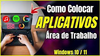 Como Colocar Ícones e Aplicativos na Área de Trabalho do Windows 10 e 11 [upl. by Ahtanamas670]