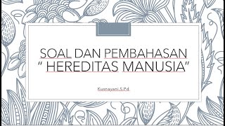 SOAL DAN PEMBAHASAN quot HEREDITAS PADA MANUSIAquot [upl. by Ahsinyar302]