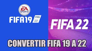 🐲CONVERTIR FIFA 19 A 22  PLANTILLAS SEPTIEMBRE 2022🐲 [upl. by Yasmeen131]