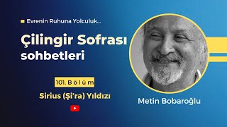 Çilingir Sofrası 101  Sirius Şi’ra Yıldızı [upl. by Georgianna]