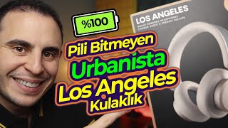 PİLİ BİTMEYEN KULAKLIK  Urbanista Los Angeles İnceleme [upl. by Fairfax]