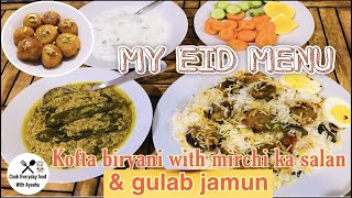 KOFTA DUM BIRYANI—HYDERABADI MIRCHI KA SALAN—GULAB JAMUN—EIDalfitr 2020–3 recipes in 1 video enjoy [upl. by Lledrev]