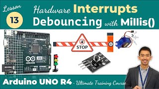 Arduino UNO R4 Lesson13  Hardware Interrupts  Debouncing a Button [upl. by Aihtennek]