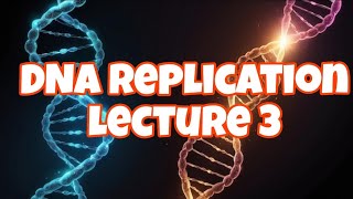 lecture 3 DNA replication made easy step by step explanation [upl. by Manara]