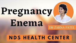 Pregnancy Enema By Dr Zarna Patel NDS  New Diet System [upl. by Delora578]