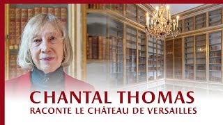 Le château de Versailles sous la plume de Chantal Thomas  from the pen of Chantal Thomas [upl. by Sacttler852]