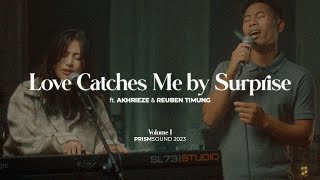 Love Catches Me by Surprise ft Akhrieze amp Reuben Timung  Prism Sound  Volume 1 [upl. by Kirat]