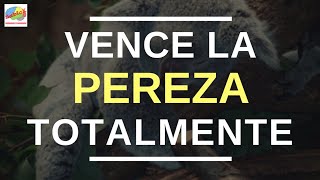 La única forma de vencer la pereza y dejar de procrastinar [upl. by Nyleve241]