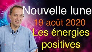 Nouvelle lune mercredi 19 août les énergies positives [upl. by Friedrick591]