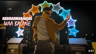 ABDIRAHMAN NASRI  WAA BALANE OFFICIAL MUSIC VIDEO 2024 [upl. by Heinrike]