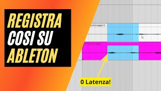 Registra cosi su Ableton e avrai 0 Latenza Effetti in Cuffia e Gestione del Gain [upl. by Gluck]