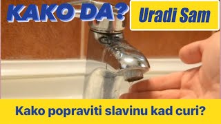 Kako Popraviti Slavinu Koja Curi  URADI SAM [upl. by Adneram]