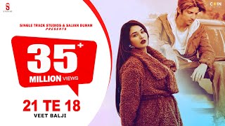 New Punjabi Songs 2022  21 Te 18 Official Video Veet Baljit Ft Ginni  Latest Punjabi Songs 2022 [upl. by Ivetts]