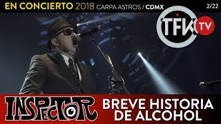 Inspector Breve historia de alcohol  En concierto 2018 Carpa Astros CDMX [upl. by Haerr189]