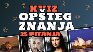 KVIZ OPŠTEG ZNANJA  25 PITANJA [upl. by Oren]