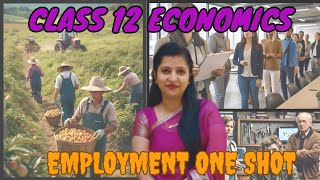 Employment  Growth  Informalisation and other issues  One Shot  Class 12 [upl. by Nomelif]