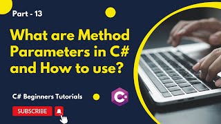 Part 13  What are Method Parameters in C and How Do You Pass Them  C Tutorial for Beginners [upl. by Yrogiarc]