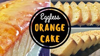 Eggless Orange Cake  Soft Moist amp Tasty [upl. by Ocin613]