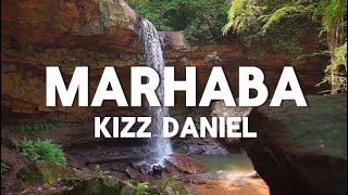 Kizz Daniel Marhaba lyric [upl. by Cesar227]