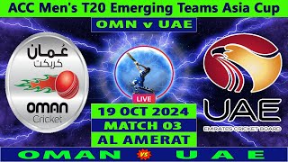 Oman vs UAE  OMN vs UAE  3rd Match of ACC Mens T20 Emerging Teams Asia Cup 2024  Cricket Info [upl. by Bonar]