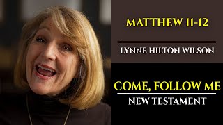 Matthew 1112 New Testament with Lynne Wilson Come Follow Me [upl. by Dione]